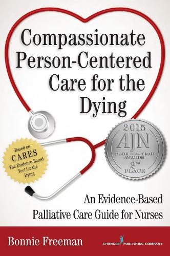 Бумажная книга «Compassionate Person-Centered Care for the Dying: An Evidence-Based Palliative Care Guide For Nurses», автор Бонни Фримен - фото №1