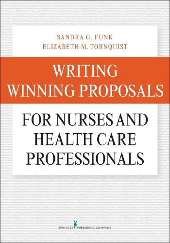 Бумажная книга «Writing Winning Proposals for Nurses and Health Care Professionals», авторов Элизабет Торнквист, Сандра Г. Фанк - фото №1