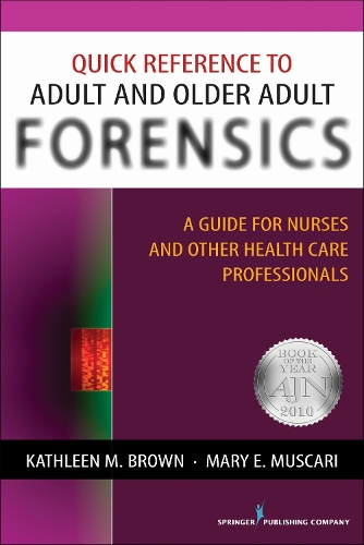 Бумажная книга «Quick Reference to Adult and Older Adult Forensics: A Guide for Nurses and Other Health Care Professionals», автор Кэтлин Браун - фото №1