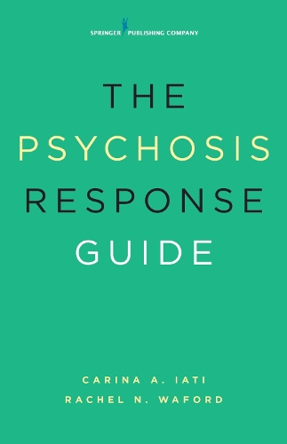 Бумажная книга «The Psychosis Response Guide: How to Help Young People in Psychiatric Crises», авторов Карина А. Иати, Рэйчел Н. Уофорд - фото №1