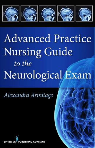 Бумажная книга «Advanced Practice Nursing Guide to the Neurological Exam», автор Александра Армитаж - фото №1
