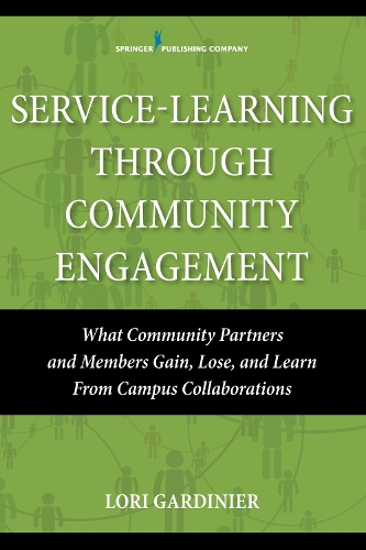 Бумажная книга «Service-Learning Through Community Engagement: What Community Partners and Members Gain, Lose, and Learn From Campus Collaborations», автор Лори Гардиньер - фото №1