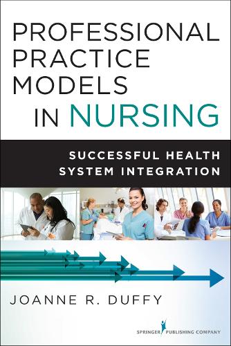 Бумажная книга «Professional Practice Models in Nursing: Successful Health System Integration», автор Джоанн Даффи - фото №1