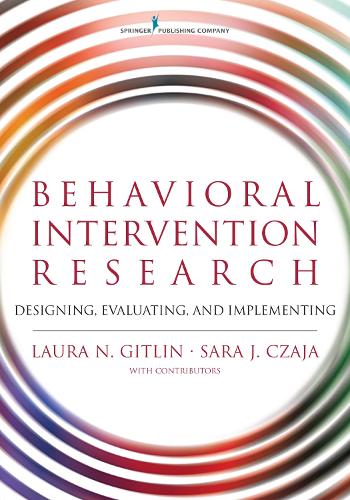 Бумажная книга «Behavioral Intervention Research: Designing, Evaluating, and Implementing», авторов Лаура Н. Гитлин, Сара Дж. Чая - фото №1
