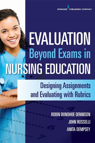 Паперова книга «Evaluation Beyond Exams in Nursing Education: Designing Assignments and Evaluating with Rubrics», автор Робін Донохо Деннісон - фото №1