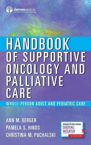 Бумажная книга «Handbook of Supportive Oncology and Palliative Care: Whole-Person Adult and Pediatric Care», авторов Анн Бергер, Памела Хиндс - фото №1