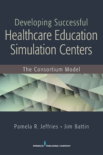 Бумажная книга «Developing Successful Health Care Education Simulation Centers: The Consortium Model», авторов Джим Баттин, Памела Р. Джеффрис - фото №1