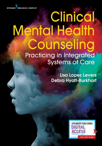 Бумажная книга «Clinical Mental Health Counseling: Practicing in Integrated Systems of Care», авторов Дебра Хайатт-Бурхарт, Лиза Лопес Леверс - фото №1