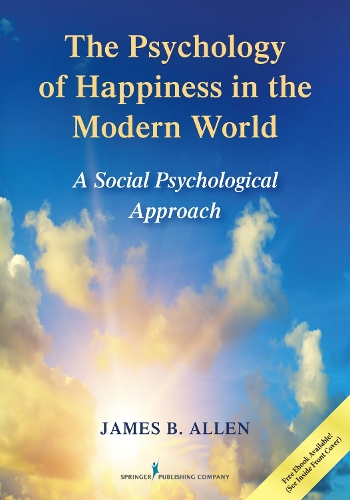 Бумажная книга «The Psychology of Happiness in the Modern World: A Social Psychological Approach», автор Джеймс Б. Аллен - фото №1