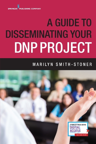 Бумажная книга «A Guide to Disseminating Your DNP Project», автор Мэрилин Смит-Стоунер - фото №1