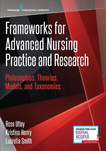 Бумажная книга «Frameworks for Advanced Nursing Practice and Research: Philosophies, Theories, Models, and Taxonomies», авторов Кристина Хенри, Роуз Атли - фото №1