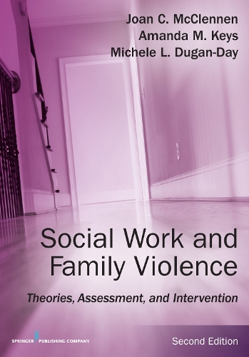 Бумажная книга «Social Work and Family Violence: Theories, Assessment, and Intervention», авторов Аманда М. Киз, Джоан Маккленнен, Мишель Дэй - фото №1