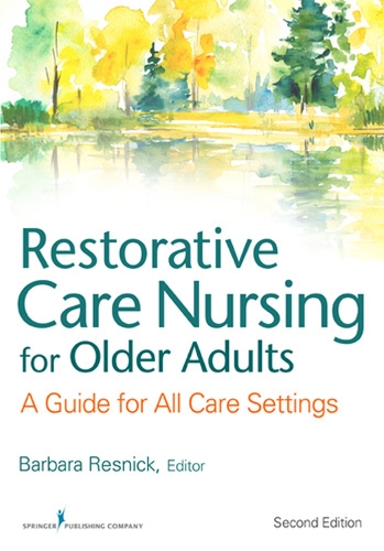 Бумажная книга «Restorative Care Nursing for Older Adults: A Guide For All Care Settings», авторов Элизабет Галик, Ингрид Претцер-Абофф - фото №1