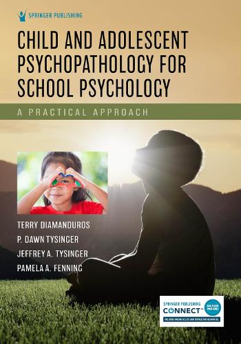 Паперова книга «Child and Adolescent Psychopathology for School Psychology: A Practical Approach», авторів Джеффрі А. Тайсінгер, П. Дон Тайсінгер, Памела А. Феммінг, Террі Діамандурос - фото №1