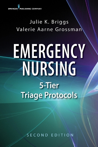 Паперова книга «Emergency Nursing 5-Tier Triage Protocols», авторів Джулі К. Бріггс, Валері Аарне Гроссман - фото №1
