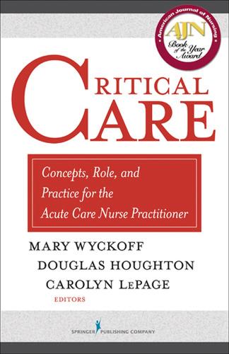 Бумажная книга «Critical Care: Concepts, Role and Practice for the Acute Care Nurse Practitioner», авторов Дуглас Хоутон, Май Викофф - фото №1