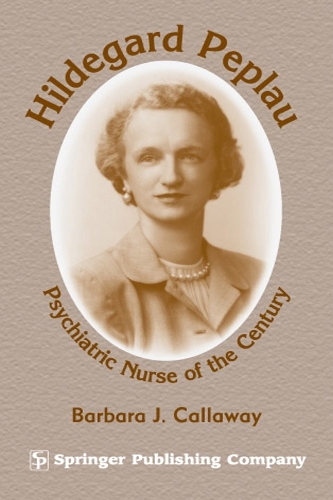 Паперова книга «Hildegard Peplau: Psychiatric Nurse of the Century», автор Барбара Дж. Калевей - фото №1