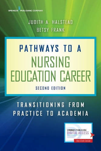 Бумажная книга «Pathways to a Nursing Education Career: Transitioning From Practice to Academia», авторов Бетси Фрэнк, Джудит А. Холстед - фото №1