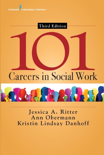 Бумажная книга «101 Careers in Social Work», авторов Энн Оберманн, Джессика А. Риттер, Кристин Линдсей Дэнхофф - фото №1