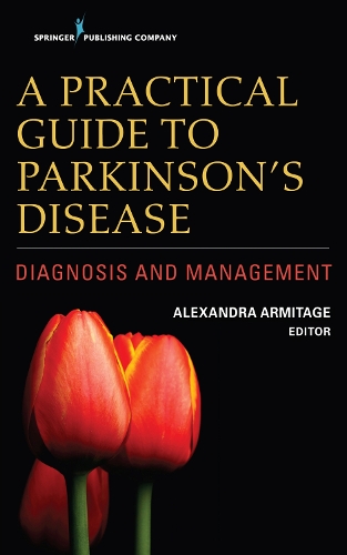 Бумажная книга «A Practical Guide to Parkinson's Disease: Diagnosis and Management», автор Александра Армитаж - фото №1