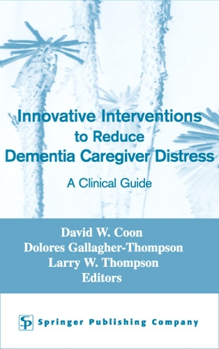 Бумажная книга «Innovative Intervention to Reduce Caregivers Distress: A Clinical Guide», автор Долорес Галлахер-Томпсон - фото №1