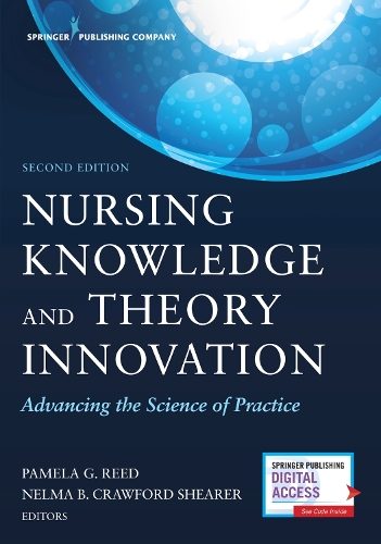 Бумажная книга «Nursing Knowledge and Theory Innovation, Second Edition: Advancing the Science of Practice», авторов Нельма Б. Кроуфорд Ширер, Памела Г. Рид - фото №1