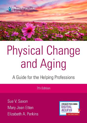 Бумажная книга «Physical Change and Aging: A Guide for the Helping Professions», авторов Элизабет А. Перкинс, Мэри Джин Эттен, Сью В. Саксон - фото №1