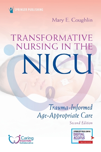 Бумажная книга «Transformative Nursing in the NICU: Trauma-Informed, Age-Appropriate Care», автор Мэри Э. Кофлин - фото №1