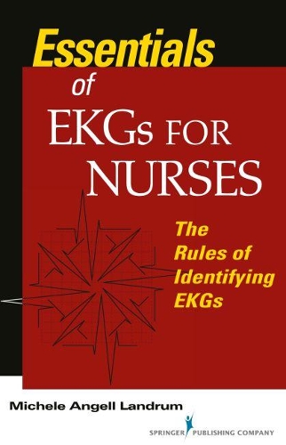 Бумажная книга «Essentials of EKGs for Nurses: The Rules of Identifying EKGs», автор Мишель Энджелл Ландрум - фото №1