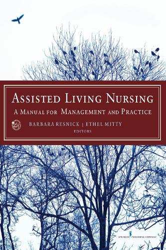 Бумажная книга «Assisted Living Nursing: A Manual for Management and Practice», авторов Барбара Резник, Этель Л. Митти - фото №1
