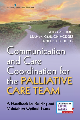 Бумажная книга «Communication and Care Coordination for the Palliative Care Team: A Handbook for Building and Maintaining Optimal Teams», авторов Дженнифер Д. Б. Хестер, Лия М. Омилион-Ходжес, Ребекка С. Аймес - фото №1