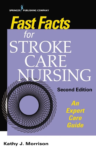 Паперова книга «Fast Facts for Stroke Care Nursing: An Expert Care Guide», автор Кеті Моррісон - фото №1