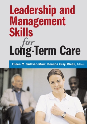 Бумажная книга «Leadership and Management Skills for Long-term Care», авторов Дианна Грей-Мисели, Эйлин М. Салливан-Маркс - фото №1