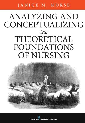Бумажная книга «Analyzing and Conceptualizing the Theoretical Foundations of Nursing», автор Дженис М. Морс - фото №1