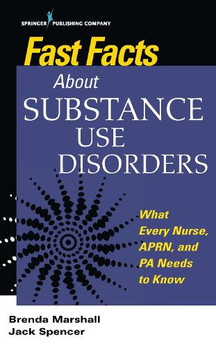 Бумажная книга «Fast Facts About Substance Use Disorders: What Every Nurse, APRN, and PA Needs to Know», автор Джек Спенсер - фото №1