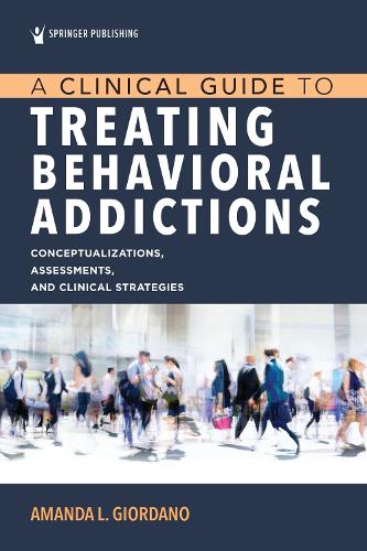Бумажная книга «A Clinical Guide to Treating Behavioral Addictions», автор Аманда Джордано - фото №1
