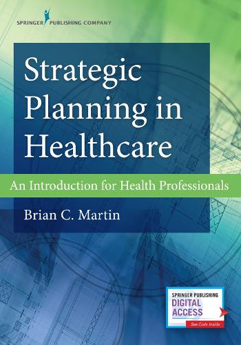Бумажная книга «Strategic Planning in Healthcare: An Introduction for Health Professionals», автор Брайан К. Мартин - фото №1
