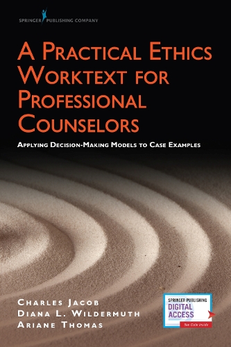 Бумажная книга «A Practical Ethics Worktext for Professional Counselors: Applying Decision-Making Models to Case Examples», авторов Ариан М. Томас, Чарльз Дж. Джейкоб, Диана Л. Вилдермут - фото №1