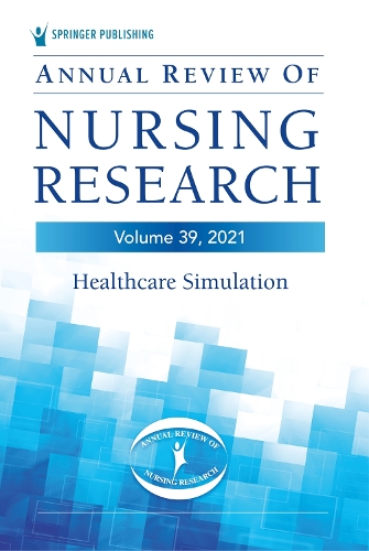 Бумажная книга «Annual Review of Nursing Research, Volume 39: Healthcare Simulation», автор Кристин Э. Каспер - фото №1