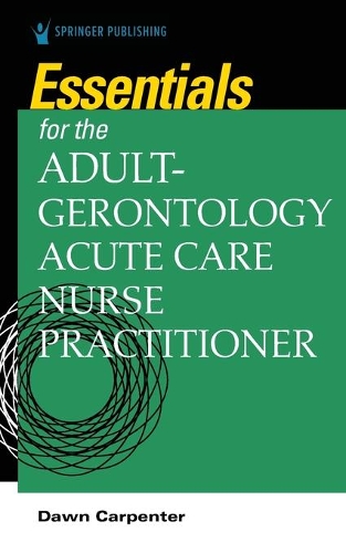 Бумажная книга «Essentials for the Adult-Gerontology Acute Care Nurse Practitioner», автор Доун Карпентер - фото №1