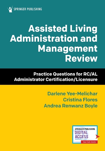 Бумажная книга «Assisted Living Administration and Management Review: Practice Questions for RC/AL Administrator Certification/Licensure», авторов Кристина Флорес, Дарлин Йи-Меличар - фото №1
