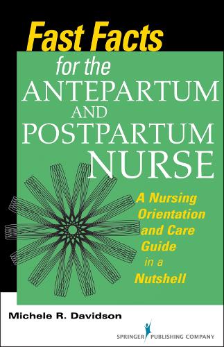[object Object] «Fast Facts for the Antepartum and Postpartum Nurse: A Nursing Orientation and Care Guide in a Nutshell», автор Мішель Р. Девідсон - фото №1
