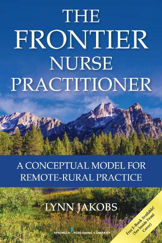 Бумажная книга «The Frontier Nurse Practitioner: A Conceptual Model for Remote-Rural Practice», автор Линн Якобс - фото №1