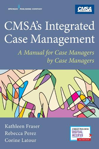 Бумажная книга «CMSA's Integrated Case Management: A Manual For Case Managers by Case Managers», авторов Корин Латур, Кэтлин Фрейзер, Ребекка Перес - фото №1