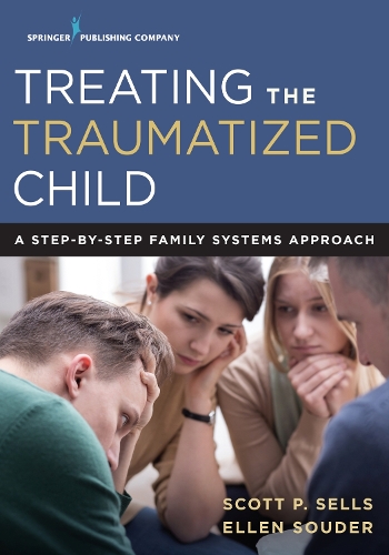Бумажная книга «Treating the Traumatized Child: A Step-by-Step Family Systems Approach», автор Скотт П. Селлс - фото №1