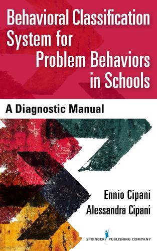 Бумажная книга «Behavioral Classification System for Problem Behaviors in Schools: A Diagnostic Manual», авторов Алессандра Чипани, Эннио Чипани - фото №1