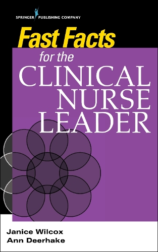 Бумажная книга «Fast Facts for the Clinical Nurse Leader», авторов Энн Дирхейк, Дженис Уилкокс - фото №1