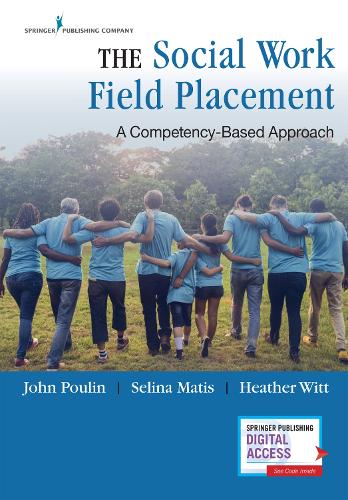 Бумажная книга «The Social Work Field Placement: A Competency-Based Approach», авторов Хизер Витт, Джон Пулен, Селина Матис - фото №1