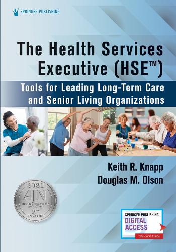 Бумажная книга «The Health Services Executive (HSE): Tools for Leading Long-Term Care and Senior Living Organizations» - фото №1