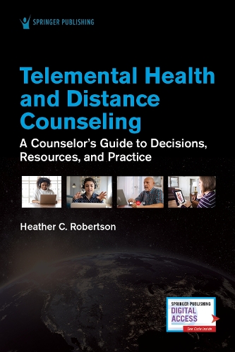 Бумажная книга «Telemental Health and Distance Counseling: A Counselor's Guide to Decisions, Resources, and Practice», автор Хизер К. Робертсон - фото №1